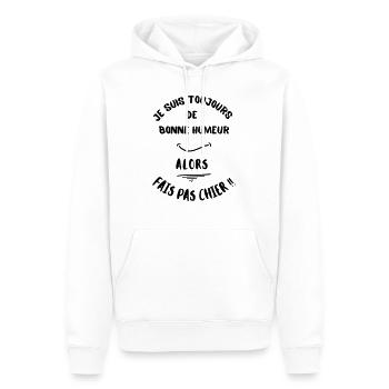 Je suis toujours de bonne humeur 2, alors fais pas - Sweat à capuche Premium bio Homme - blanc - Devant - Nico (187cm)