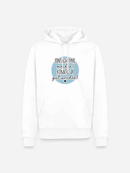 Einfach mal machen - Männer Premium Bio Hoodie - Weiß