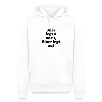 T-Shirt "Alle legen nach, Einer legt auf" - Männer Premium Bio Hoodie - Weiß - Vorne - Nico (187cm)