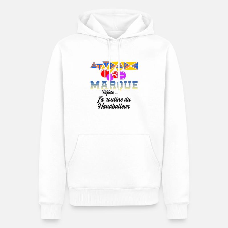 Cadeau Handball : Routine Inébranlable - Sweat à capuche Premium bio Homme - blanc