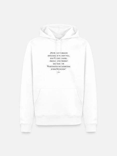 "Erfolg durch Nächstenliebe, Anstand, Respekt" - Männer Premium Bio Hoodie - Weiß