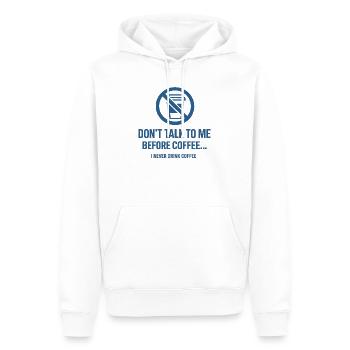 Kaffee Paradoxon - Don't Talk to me - Männer Premium Bio Hoodie - Weiß - Vorne - Nico (187cm)