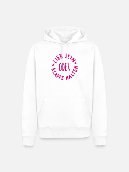 lieb sein oder klappe halten - Männer Premium Bio Hoodie - Weiß