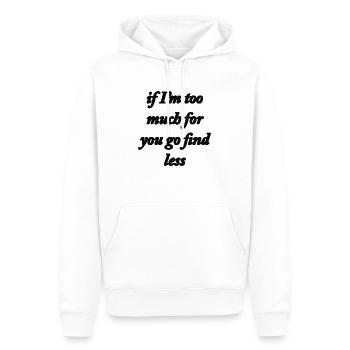 si je suis trop pour toi va en trouver moins - Sweat à capuche Premium bio Homme - blanc - Devant - Nico (187cm)