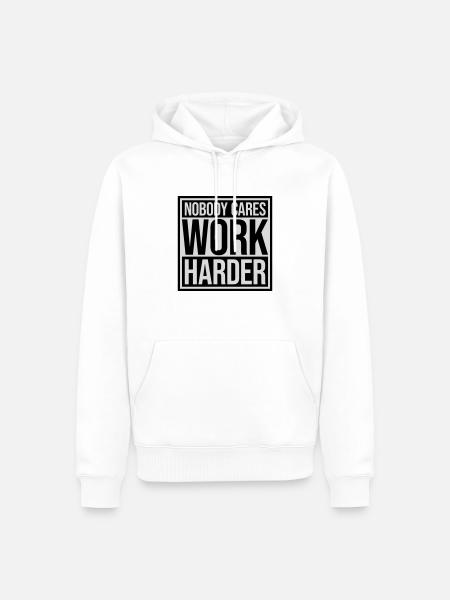 nobody cares work harder - Men’s Premium Organic Hoodie - white