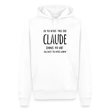 Si tu n'as pas de Claude dans ta vie - Sweat à capuche Premium bio Homme - blanc - Devant - Nico (187cm)