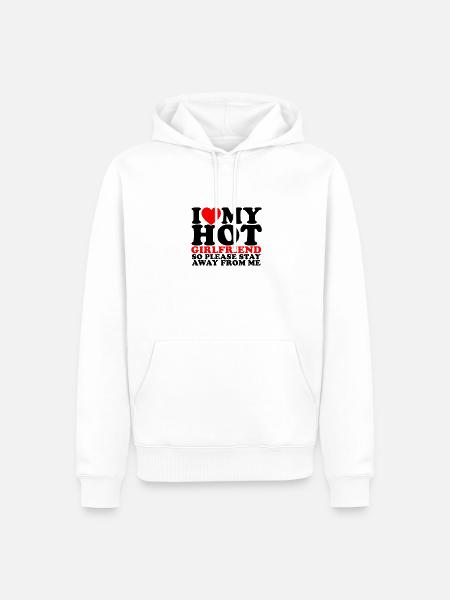 I LOVE MY HOT GIRLFRIEND SO STAY AWAY FROM ME - - Männer Premium Bio Hoodie - Weiß