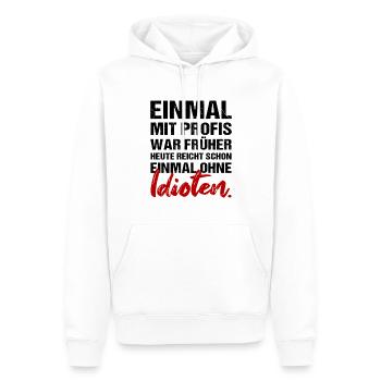 Einmal mit Profis war früher Job Arbeit Humor - Männer Premium Bio Hoodie - Weiß - Vorne - Nico (187cm)