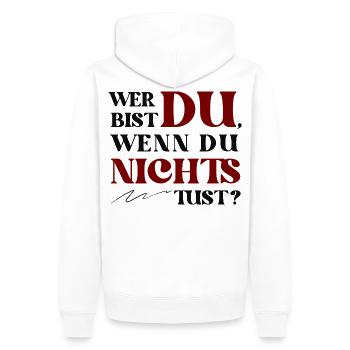 Wer Bist Du Wenn Du Nichts Tust Achtsamkeits Zitat - Männer Premium Bio Hoodie - Weiß - Hinten - Nico (187cm)