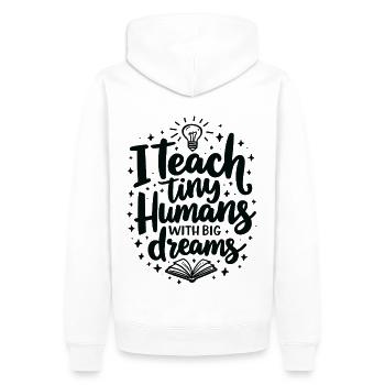 I Teach Tiny Humans Big Dreams Lehrer Erzieher - Männer Premium Bio Hoodie - Weiß - Hinten - Nico (187cm)