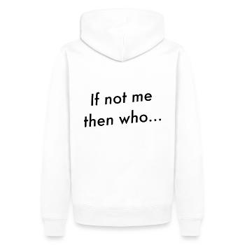 Wenn nicht ich, wer... - Männer Premium Bio Hoodie - Weiß - Hinten - Nico (187cm)