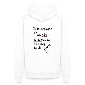 Juste parce que je suis réveillé | Cadeau drôle drôle - Sweat à capuche Premium bio Homme - blanc - Dos - Nico (187cm)