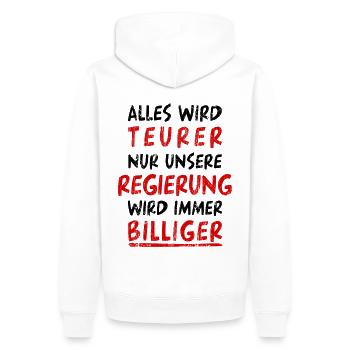 Regierung Politik Teurer Billiger Spruch Sprüche - Männer Premium Bio Hoodie - Weiß - Hinten - Nico (187cm)