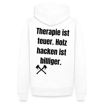 Therapie ist teuer. Holz hacken ist billiger. - Männer Premium Bio Hoodie - Weiß - Hinten - Nico (187cm)