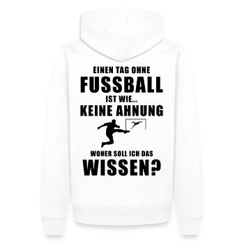 Einen Tag ohne Fussball cooler Spruch Hobby - Männer Premium Bio Hoodie - Weiß - Hinten - Nico (187cm)