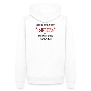 Meine Frau hat nichts - Männer Premium Bio Hoodie - Weiß - Hinten - Nico (187cm)