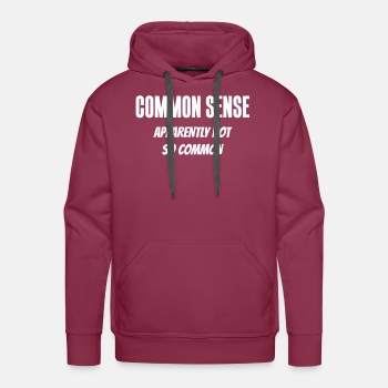Common sense - Apparently not so common - Hoodies for men