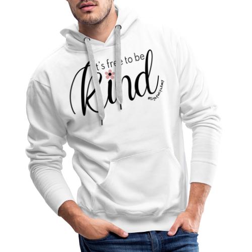 Amy's 'Free to be Kind' design (black txt) - Men's Premium Hoodie