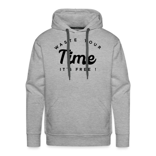 Waste your time it's free - Men's Premium Hoodie