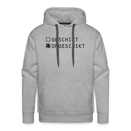 Geschikt ONGESCHIKT - Mannen Premium hoodie