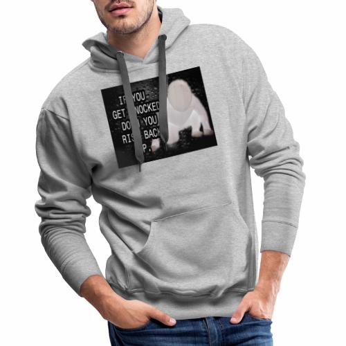 If you get Knocked down Quote - Men's Premium Hoodie