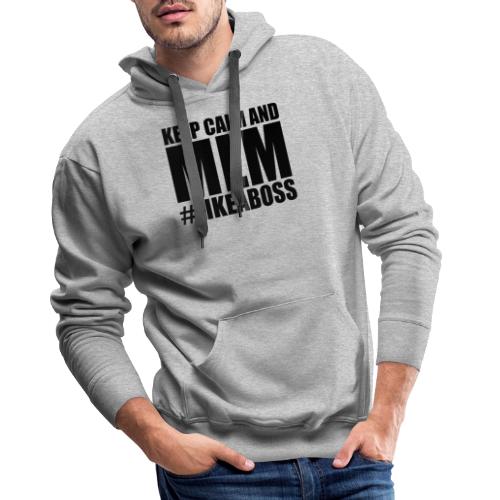 KEEP CALM AND MLM BLACK VERSION - Sweat-shirt à capuche Premium pour hommes