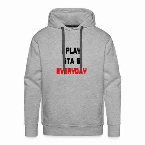 I play GTA 5 Everyday! - Mannen Premium hoodie