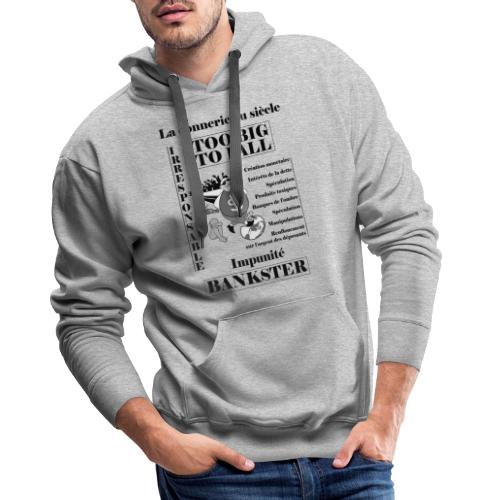 bankster irresponsable et impuni - Sweat-shirt à capuche Premium pour hommes