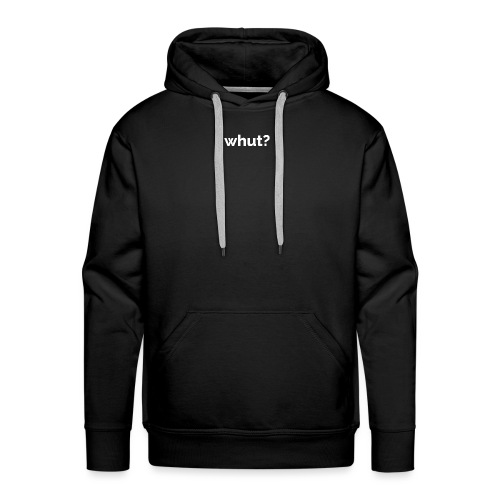 Whut? - Mannen Premium hoodie