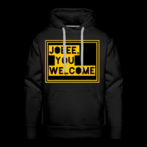 Joeee, you welcome - Mannen Premium hoodie