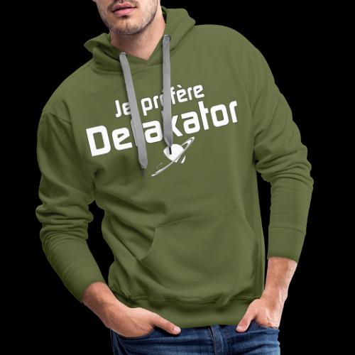Je préfère Defakator - Sweat-shirt à capuche Premium pour hommes