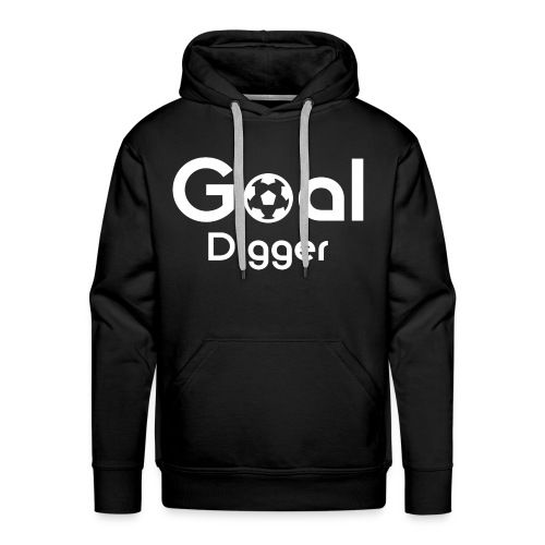 Goal Digger 2 - Men's Premium Hoodie