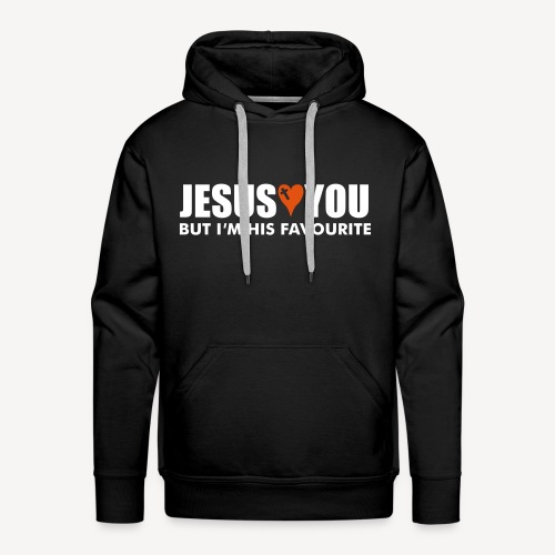 JESUS LOVES YOU BUT I M HIS FAVOUR - Men's Premium Hoodie