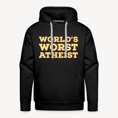World's Worst Atheist - Bluza męska Premium z kapturem