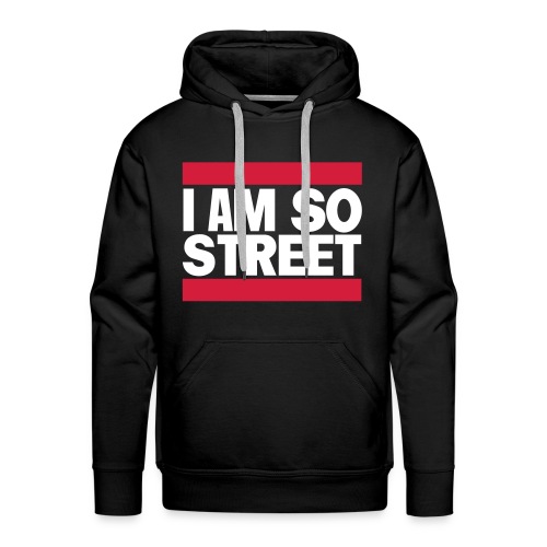 I am So Street - Sweat-shirt à capuche Premium Homme