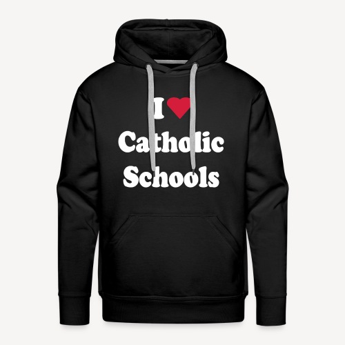 I LOVE CATHOLIC SCHOOLS - Men's Premium Hoodie