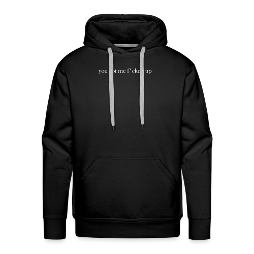 F*cked up - Mannen Premium hoodie