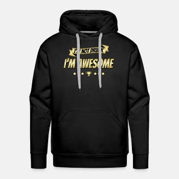 I'm not drunk, I'm awesome - Hoodies for men