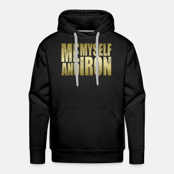 Me, myself and iron - Hoodies for men