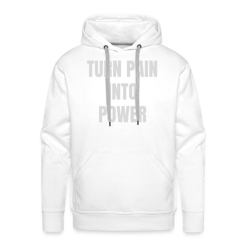Turn pain into power / Bestseller / Geschenk - Männer Premium Hoodie
