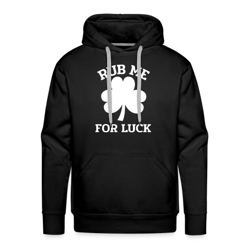 Rub me for Luck St. Patrick's Day - Männer Premium Hoodie