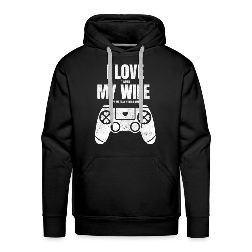I love my wife Gamer Gaming Geschenk - Männer Premium Hoodie