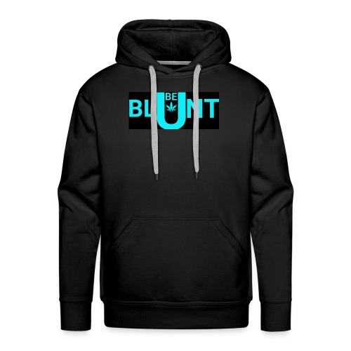Be blunt with you're cannabis use - Men's Premium Hoodie