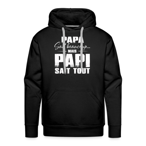 Papy -Grand Père - Papi Tee Shirt - Sweat-shirt à capuche Premium pour hommes