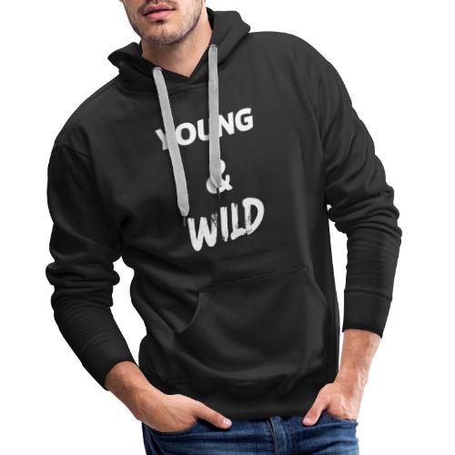young and wild - Mannen Premium hoodie