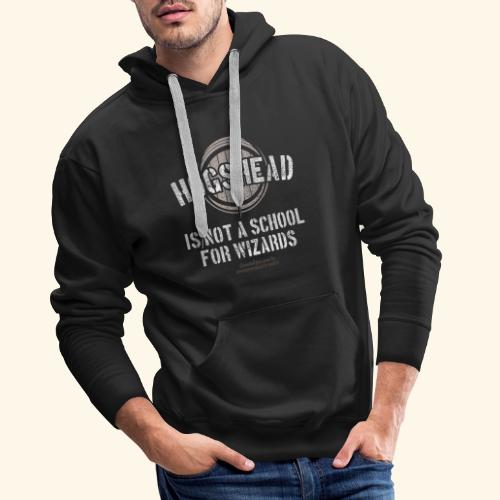 Whisky Spruch Hogshead Is Not A School For Wizards - Männer Premium Hoodie