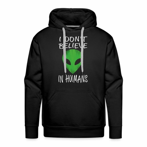 I don't believe in humans - Mannen Premium hoodie
