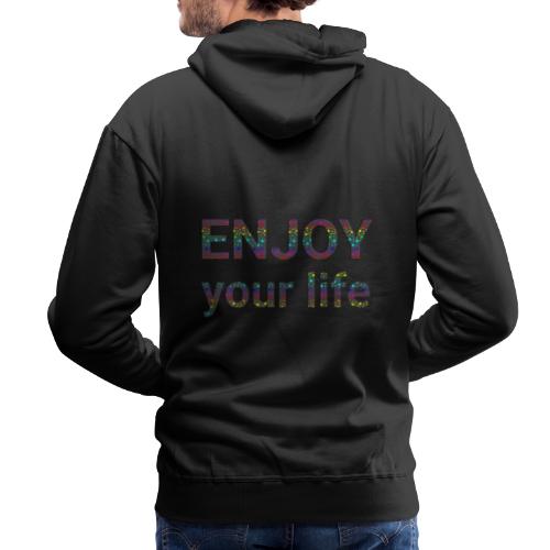 Enjoy your life - Männer Premium Hoodie