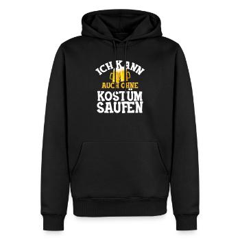 Karneval Fasching Spruch saufen ohne kostüm - Männer Premium Bio Hoodie - Schwarz - Vorne - Nico (187cm)