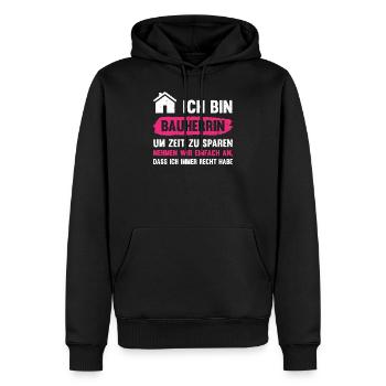 Hausbau Ich Bin Bauherrin Um Zeit Zu Sparen Gesche - Männer Premium Bio Hoodie - Schwarz - Vorne - Nico (187cm)